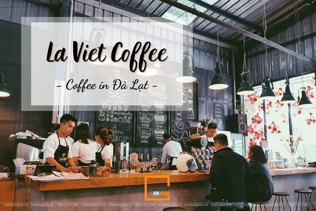 La Viet Coffee - Quán cafe “hớp hồn” du khách tại Đà Lạt